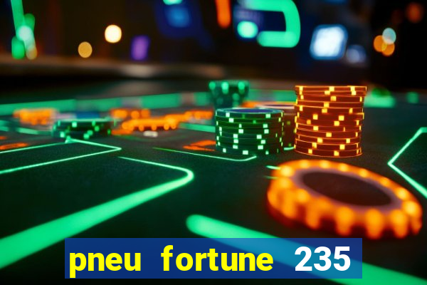 pneu fortune 235 55 r18